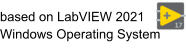 based on LabVIEW 2021 Windows Operating System