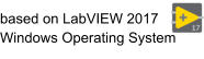 based on LabVIEW 2017 Windows Operating System